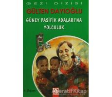 Güney Pasifik Adaları’na Yolculuk - Gülten Dayıoğlu - Altın Kitaplar