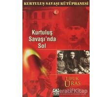 Kurtuluş Savaşı’nda Sol - Ufuk Uras - Altın Kitaplar