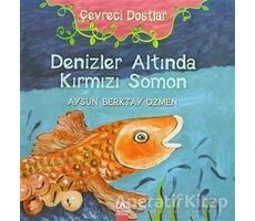 Çevreci Dostlar - Denizler Altında Kırmızı Somon - Aysun Berktay Özmen - Altın Kitaplar