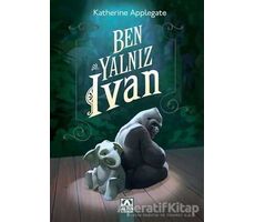 Ben Yalnız Ivan - K. A. Applegate - Altın Kitaplar