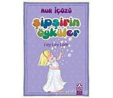 Şipşirin Öyküler : Lay Lay Lom - Nur İçözü - Altın Kitaplar