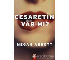 Cesaretin Var mı? - Megan Abbott - Altın Kitaplar