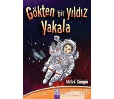 Gökten Bir Yıldız Yakala - Melek Güngör - Altın Kitaplar