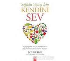 Sağlıklı Yaşam İçin Kendini Sev - Louise Hay - Altın Kitaplar