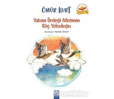 Yaban Ördeği Ailesinin Göç Yolculuğu - Ömür Kurt - Altın Kitaplar