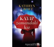 Kayıp Zamandaki Kız - Kathryn Croft - Altın Kitaplar