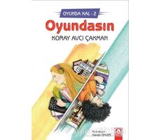 Oyundasın - Oyunda Kal 2 - Koray Avcı Çakman - Altın Kitaplar