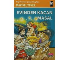 Evinden Kaçan Masal - Mavisel Yener - Bilgi Yayınevi