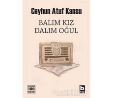 Balım Kız Dalım Oğul - Ceyhun Atuf Kansu - Bilgi Yayınevi