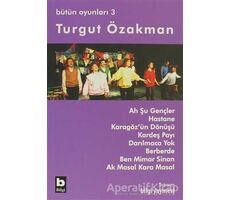 Bütün Oyunları 3 Ah Şu Gençler - Turgut Özakman - Bilgi Yayınevi