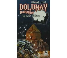 Dolunay Dedektifleri - Korkunç Satranç - Mavisel Yener - Bilgi Yayınevi