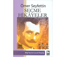 Ömer Seyfettin Seçme Hikayeler - Ömer Seyfettin - Bilgi Yayınevi