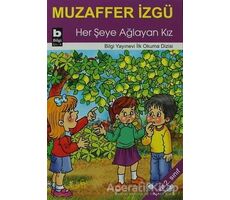 Her Şeye Ağlayan Kız - Muzaffer İzgü - Bilgi Yayınevi