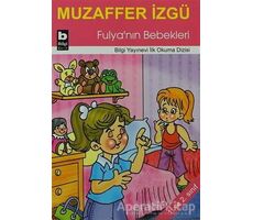 Fulya’nın Bebekleri - Muzaffer İzgü - Bilgi Yayınevi