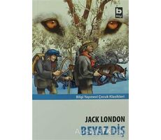 Beyaz Diş - Jack London - Bilgi Yayınevi