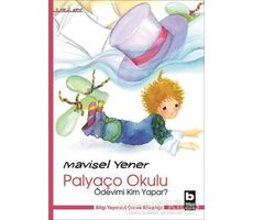 Palyaço Okulu - Ödevimi Kim Yapar? - Mavisel Yener - Bilgi Yayınevi