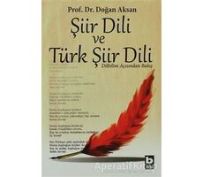 Şiir Dili ve Türk Şiir Dili - Doğan Aksan - Bilgi Yayınevi