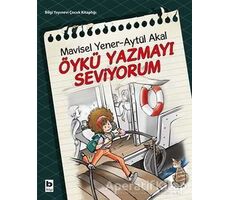 Öykü Yazmayı Seviyorum - Aytül Akal - Bilgi Yayınevi