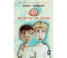 Bir Şeftali Bin Şeftali - Samed Behrengi - Bilgi Yayınevi