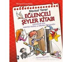 Eğlenceli Şeyler Kitabı - Mavisel Yener - Bilgi Yayınevi