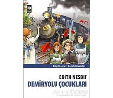 Demiryolu Çocukları - Edith Nesbit - Bilgi Yayınevi