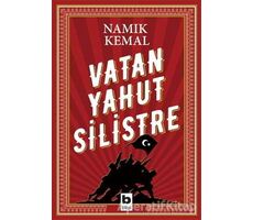 Vatan Yahut Silistre - Namık Kemal - Bilgi Yayınevi