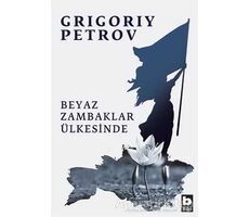 Beyaz Zambaklar Ülkesinde - Grigori Spiridonoviç Petrov - Bilgi Yayınevi