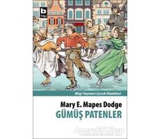 Gümüş Patenler - Mary E. Mapes Dodge - Bilgi Yayınevi