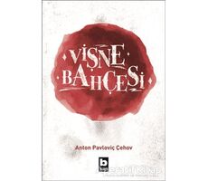 Vişne Bahçesi - Anton Pavloviç Çehov - Bilgi Yayınevi