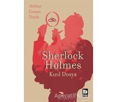 Sherlock Holmes - Kızıl Dosya - Sir Arthur Conan Doyle - Bilgi Yayınevi