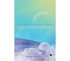 Göklerden Gelen Umut - Döngü / Bir İnsanlık Üçlemesi - Kemal Sinan Özmen - Bilgi Yayınevi