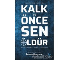 Kalk ve Önce Sen Öldür - Ronen Bergman - Bilgi Yayınevi