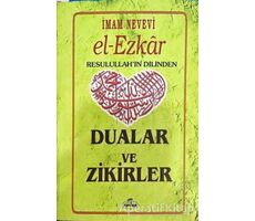 El Ezkar Resulullahın Dilinden Dualar ve Zikirler - İmam Nevevi - Ravza Yayınları