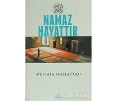 Namaz Hayattır - Mustafa Mullaoğlu - Ravza Yayınları