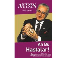 Ah Bu Hastalar! - İsmail Hakkı Aydın - Girdap Kitap