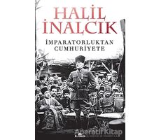 İmparatorluktan Cumhuriyete - Halil İnalcık - Kronik Kitap