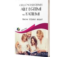 Okul Öncesi Egitimde Aile Eğitimi Ve Katılımı - Emine Yılmaz Bolat - Eğiten Kitap