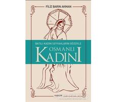 Batılı Kadın Seyyahların Gözüyle Osmanlı Kadını - Filiz Barın Akman - Kopernik Kitap