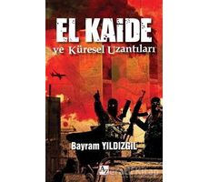 El Kaide ve Küresel Uzantıları - Bayram Yıldızgil - Az Kitap