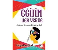 Eğitim Her Yerde - Yahya Karakurt - Az Kitap