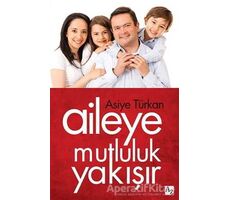 Aileye Mutluluk Yakışır - Asiye Türkan - Az Kitap