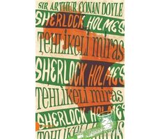 Sherlock Holmes 6 -Tehlikeli Miras - Sir Arthur Conan Doyle - Portakal Kitap