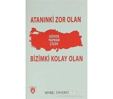 Atanınki Zor Olan Bizimki Kolay Olan - Veysel Ünverdi - Dorlion Yayınları