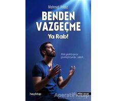 Benden Vazgeçme Ya Rab! - Mehmet Yıldız - Hayykitap