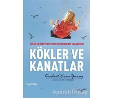 Kökler ve Kanatlar - Kudret Eren Yavuz - Hayykitap