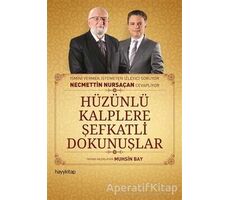 Hüzünlü Kalplere şefkatli Dokunuşlar - Necmettin Nursaçan - Hayykitap