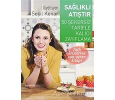 Sağlıklı Atıştır - Seçil Kenar - Hayykitap