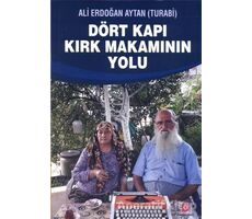 Dört Kapı Kırk Makamının Yolu - Ali Erdoğan Aytan - Can Yayınları (Ali Adil Atalay)