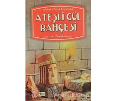 Ateşli Gül Bahçesi - Ahmet Yılmaz Boyunağa - Genç Timaş