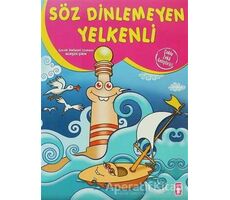 Söz Dinlemeyen Yelkenli - Nurşen Şirin - Timaş Çocuk